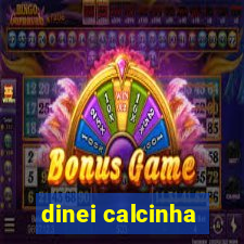 dinei calcinha
